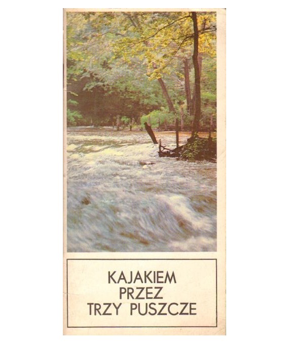 Kajakiem przez trzy puszcze