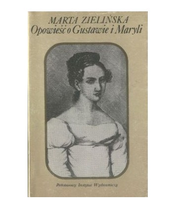 Opowieść o Gustawie i Maryli czyli Teatr, życie i literatura