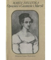 Opowieść o Gustawie i Maryli czyli Teatr, życie i literatura