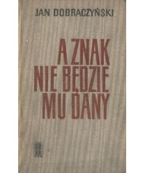 A znak nie będzie mu dany