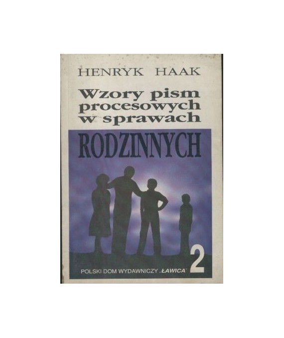 Wzory pism procesowych w sprawach rodzinnych z wyjaśnieniami cz.2
