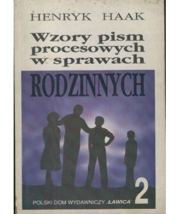 Wzory pism procesowych w sprawach rodzinnych z wyjaśnieniami cz.2