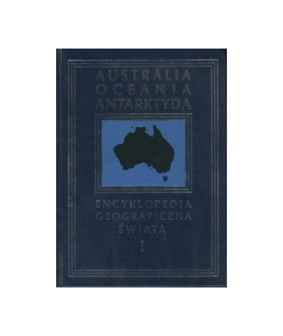 Encyklopedia Geograficzna Świata t.1 Australia, Oceania, Antarktyda