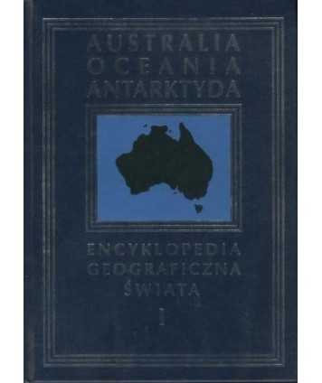 Encyklopedia Geograficzna Świata t.1 Australia, Oceania, Antarktyda