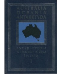 Encyklopedia Geograficzna Świata t.1 Australia, Oceania, Antarktyda
