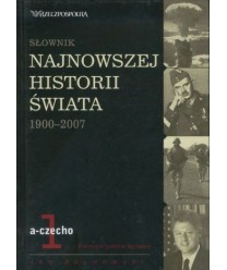 Słownik najnowszej historii świata 1900-2007 t.1 a-czecho