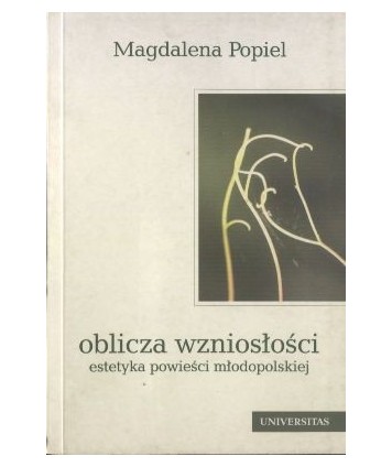 Oblicza wzniosłości. Estetyka powieści młodopolskiej