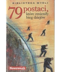 79 postaci, które zmieniły bieg dziejów