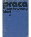 Praca wychowawcy klasy. Poradnik programowo-metodyczny
