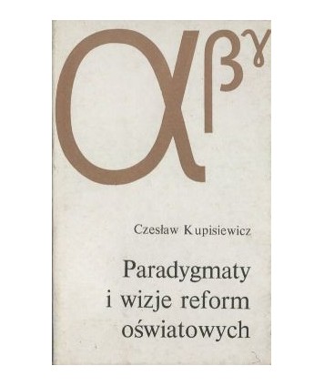 Paradygmaty i wizje reform oświatowych