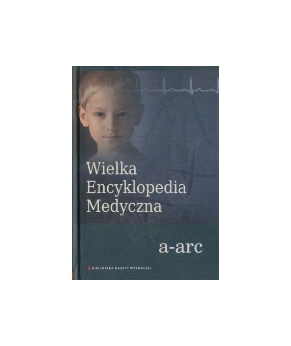 Wielka encyklopedia medyczna t.1, hasła a-arc