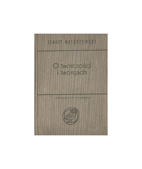 O twórczości i twórcach. Studia i szkice literackie