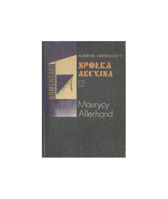Kodeks handlowy. Komentarz 3. Spółka akcyjna