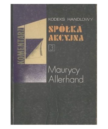 Kodeks handlowy. Komentarz 3. Spółka akcyjna