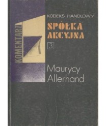 Kodeks handlowy. Komentarz 3. Spółka akcyjna