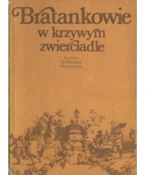 Bratankowie w krzywym zwierciadle. Antologia anegdot polsko-węgierskich i innych historyjek