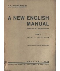 A new englisch manual. Podręcznik dla początkującycj t.1
