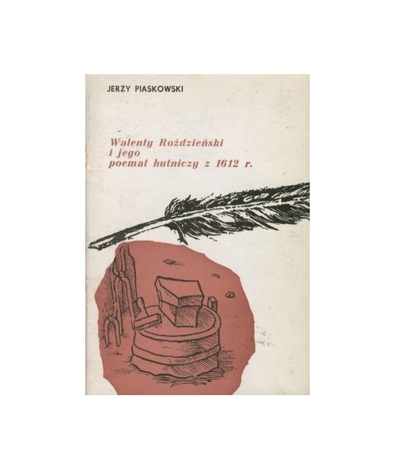 Walenty Roździeński i jego poemat hutniczy z 1612 r.
