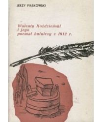 Walenty Roździeński i jego poemat hutniczy z 1612 r.