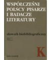Współcześni polscy pisarze i badacze literatury. Słownik biobibliograficzny t.4 K