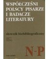 Współcześni polscy pisarze i badacze literatury. Słownik biobibliograficzny t.6 N-P