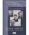 Dobra szkoła. Szkoła w życiu - życie w szkole