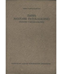 Zarys anatomii patologicznej gólnej i szczegółowej. Podrecznik dla studentów