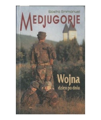 Medjugorje. Wojna dzień po dniu
