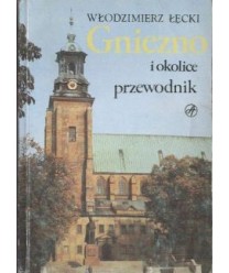 Gniezno i okolice. Przewodnik
