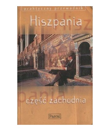 Hiszpania, część zachodnia. Madryt, Nowa Kastylia, Andaluzja, Kantabria...