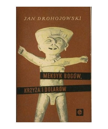 Meksyk bogów, krzyża i dolarów