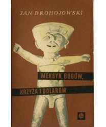 Meksyk bogów, krzyża i dolarów
