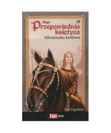Młodziutka królowa. Saga Przepowiednia księżyca t.38