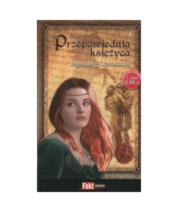Ingebjorg Olavsdatter. Saga Przepowiednia księżyca t.1
