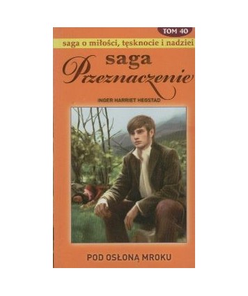 Pod osłoną mroku. Saga Przeznaczenie t.40