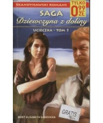 Ucieczka. Saga Dziewczyna z doliny t.1