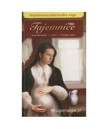 Początek i koniec. Saga Tajemnice t.4