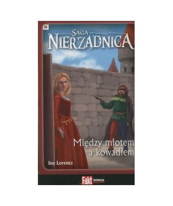 Między młotem a kowadłem. Saga Nierządnica t.30