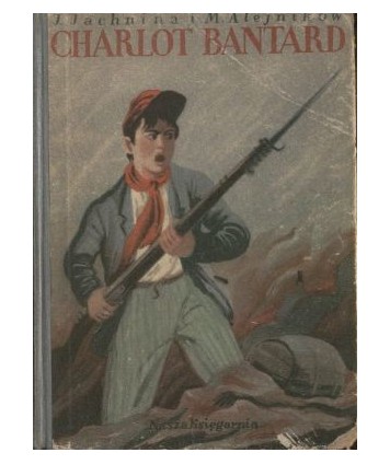 Charlot Bantard. Powieść historyczna z czasów Komuny Paryskiej