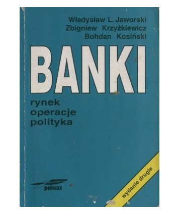 Banki. Rynek, operacje, polityka