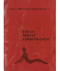 Jak nie zostać narkomanem