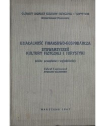 Działalność finansowo-gospodarcza Stowarzyszeń Kultury Fizycznej i Turystyki zbiór przepisów-wyjaśnienia