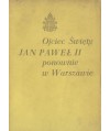 Ojciec Święty Jan Paweł II ponownie w Warszawie