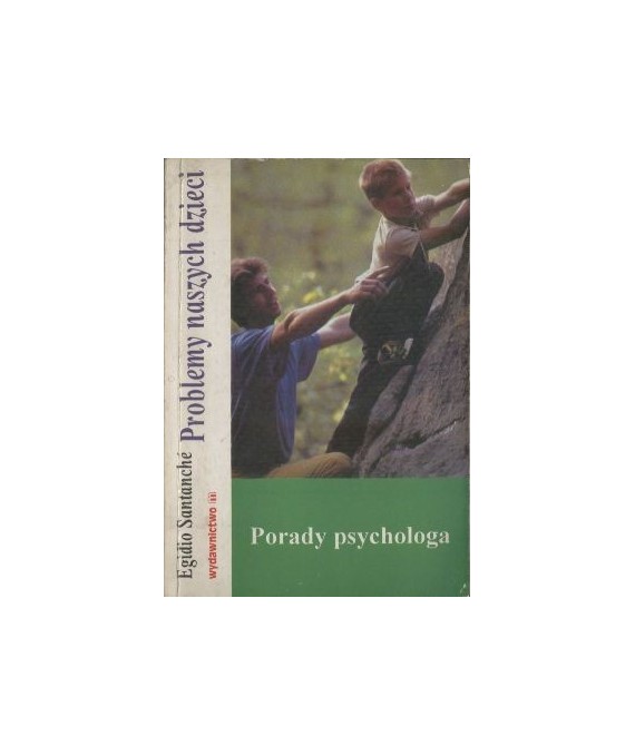 Problemy naszych dzieci. Porady psychologa