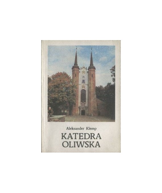 Katedra oliwska. Fundacja i nekropolia książąt gdańsko-pomorskich