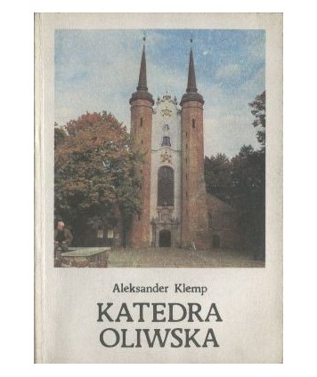 Katedra oliwska. Fundacja i nekropolia książąt gdańsko-pomorskich