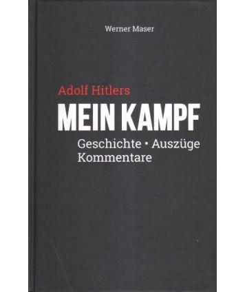 Adolf Hitlers Mein Kampf. Geschichte - Auszuge - Kommentare