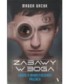 Zabawy w Boga. Ludzie o magnetycznych palcach