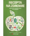 Recepta na zdrowie. Najzdrowsze warzywa świata i inne opowieści