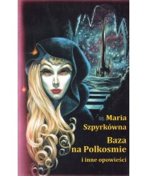 Baza na Polkosmie i inne opowieści